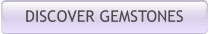 DISCOVER GEMSTONES