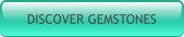 DISCOVER GEMSTONES
