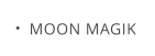 MOON MAGIK
