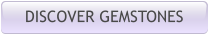 DISCOVER GEMSTONES